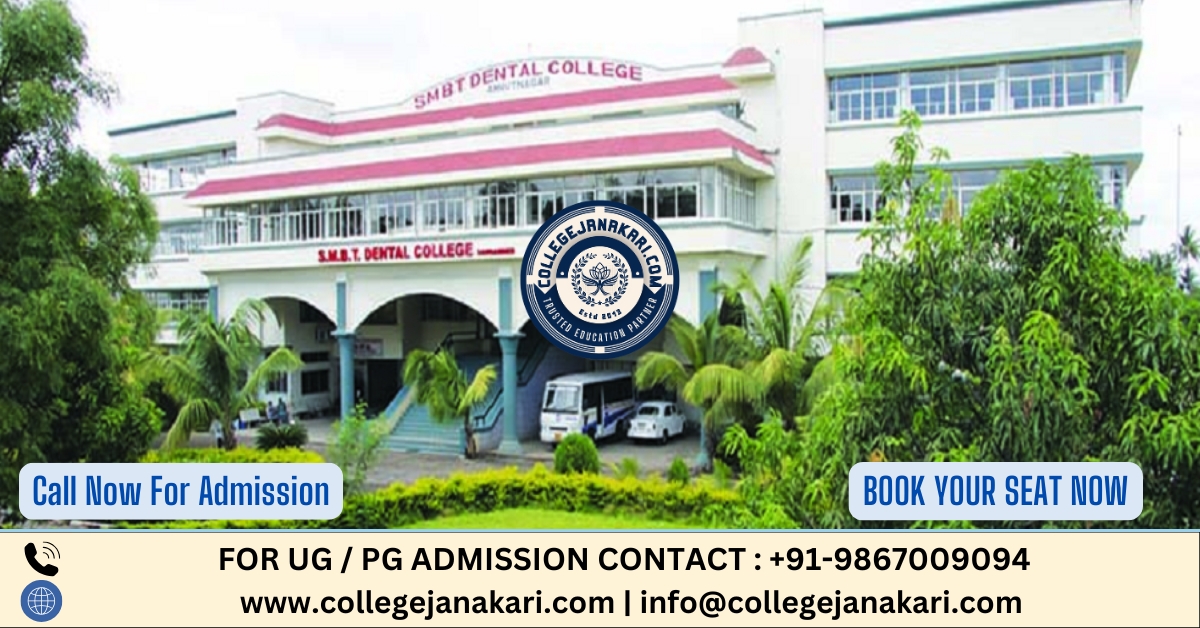 SMBT Dental College Nashik 2025-26: Admission, Courses, Fees, Cutoff, Intake etc.